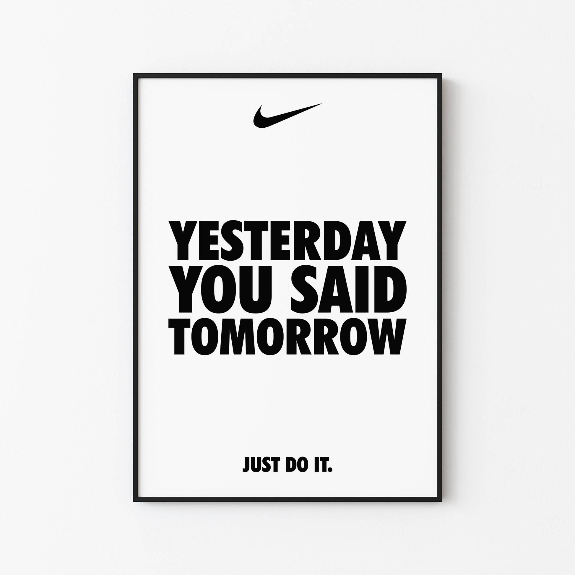 Nike YESTERDAY YOU SAID TOMORROW Motivational Poster