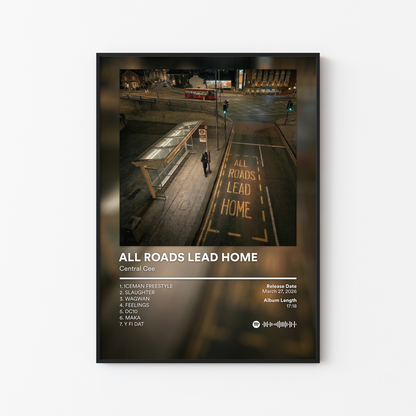 Central Cee ALL ROADS LEAD HOME Album Poster