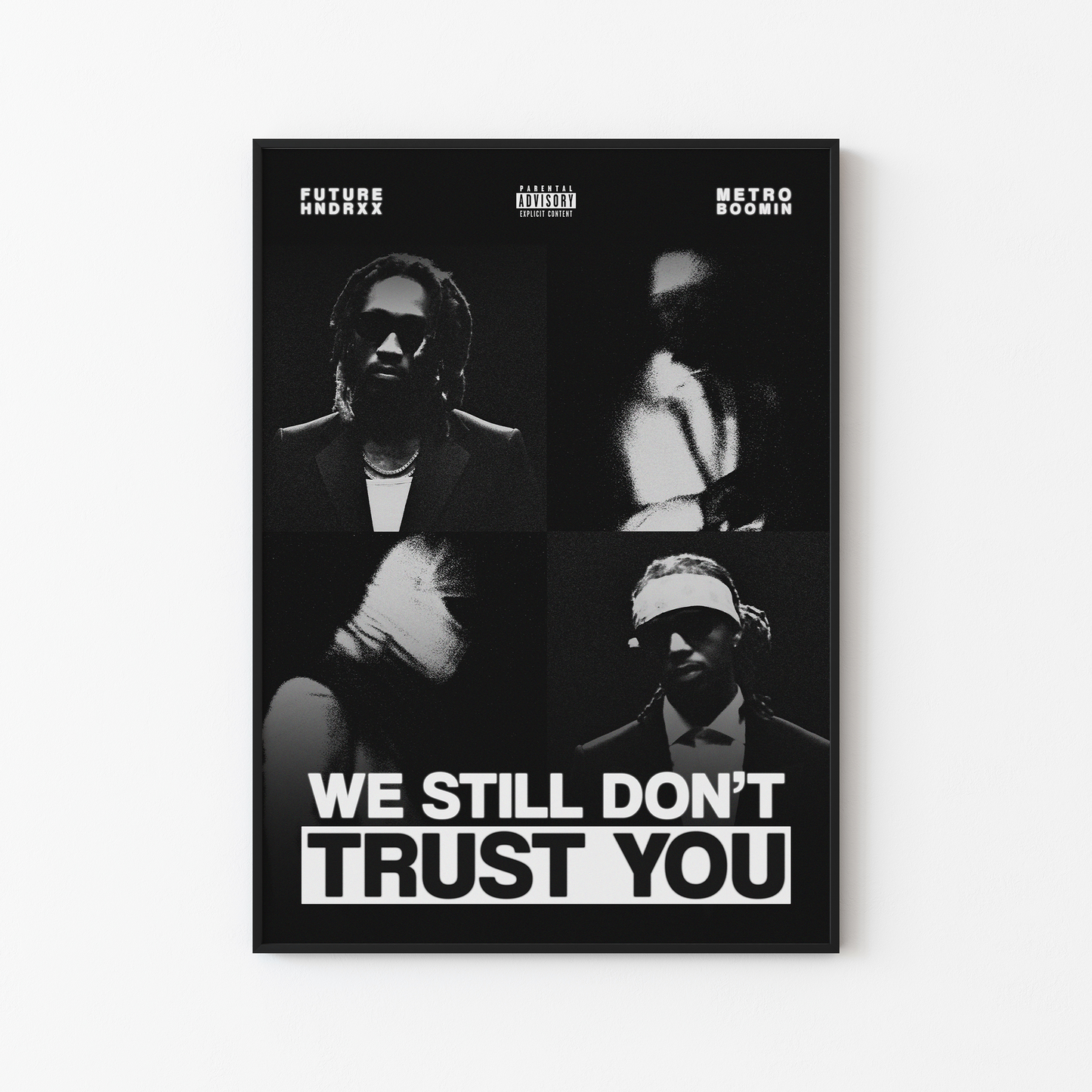 Future WE STILL DON'T TRUST YOU Poster