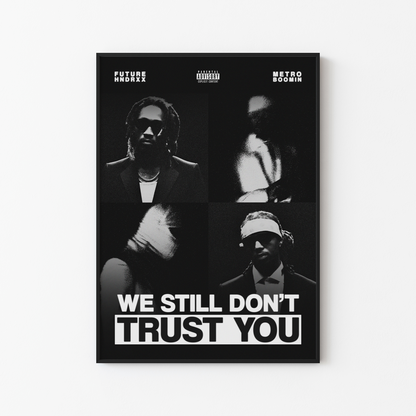 Future WE STILL DON'T TRUST YOU Poster