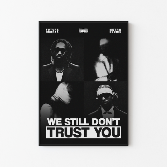 Future WE STILL DON'T TRUST YOU Poster