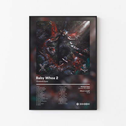 Glokk40Spaz Baby Whoa 2 Deluxe Album Poster